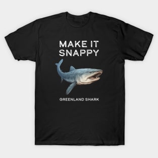 Greenland Shark Make It Snappy T-Shirt